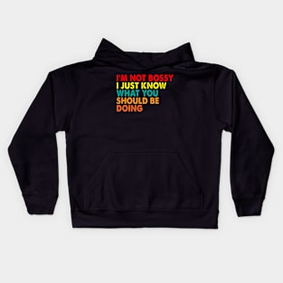 I'm Not Bossy I Just Know What You Should Be Doing Kids Hoodie